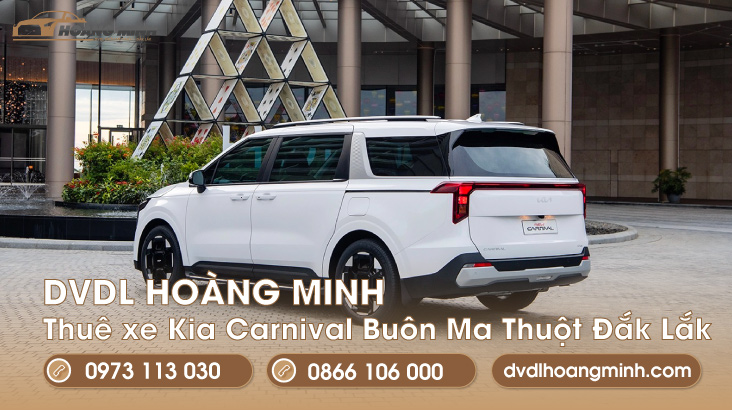 Giá thuê xe Kia Carnival tại Buôn Ma Thuột, Đắk Lắk | DVDL HOÀNG MINH