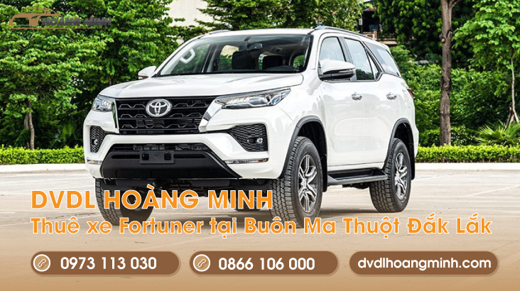 Vì sao nên thuê xe Fortuner tại Buôn Ma Thuột ?